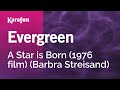Evergreen - A Star is Born (1976 film) (Barbra Streisand) | Karaoke Version | KaraFun