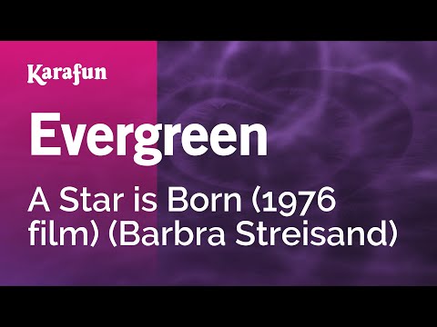 Karaoke Evergreen - A Star is Born (1976 film) *