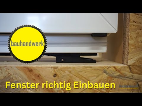So geht's: Fenster einbauen, ausrichten, verklotzen