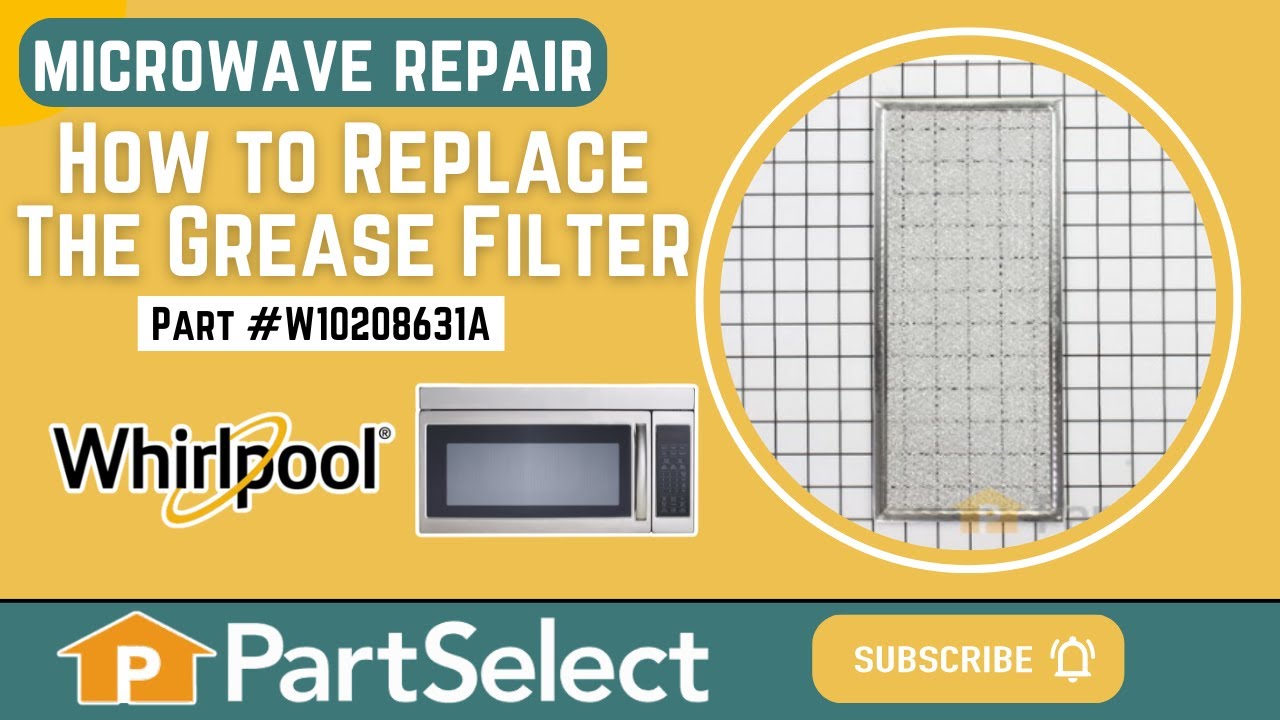 Replacing your Whirlpool Microwave Grease Filter