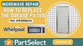 Whirlpool Microwave Repair: How to Replace the Grease Filter (Whirlpool Part #W10208631A)