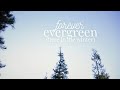 Forever Evergreen