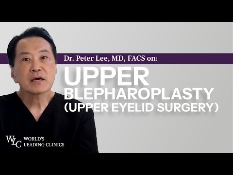 Upper Blepharoplasty (Upper Eyelid Surgery) Explained | Dr. Peter Lee, MD, FACS