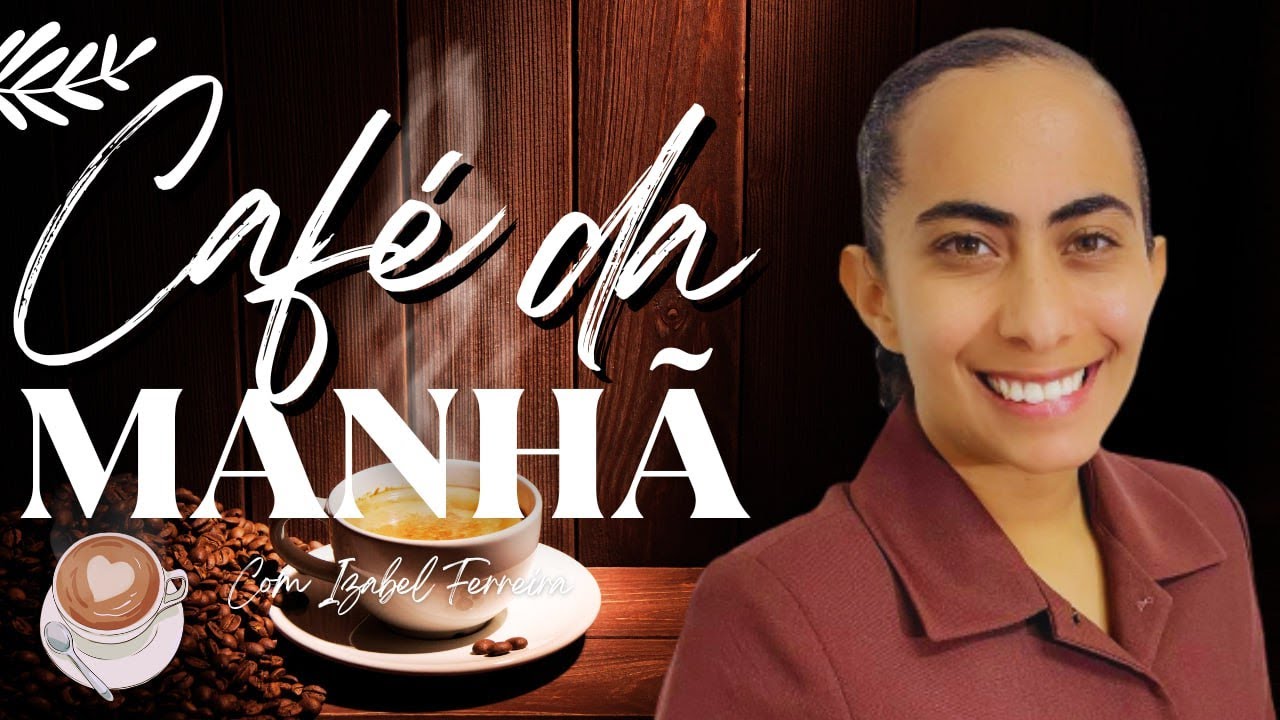 05/11/2024 - ORAÇÃO DA  MANHÃ - IZABEL FERREIRA