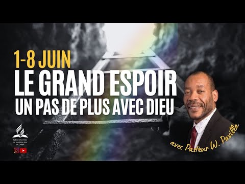 Samedi 1er juin après-midi - "Un grand pas vers Dieu" - Pasteur Pavilla