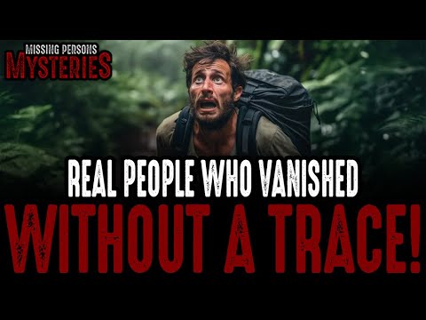 Real People Who Vanished Without a Trace | True Missing Persons Cases (2.5-Hour Marathon)