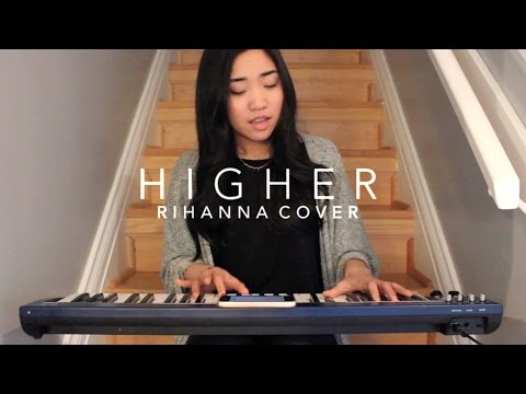 Higher x Rihanna (Cover) - YouTube