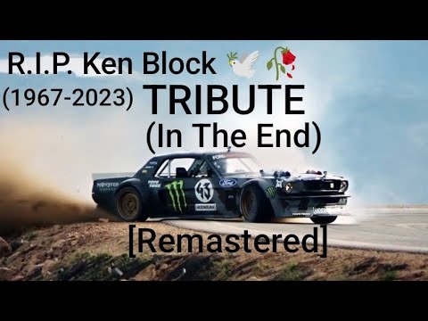 R.I.P KEN BLOCK. Tribute (In The End)