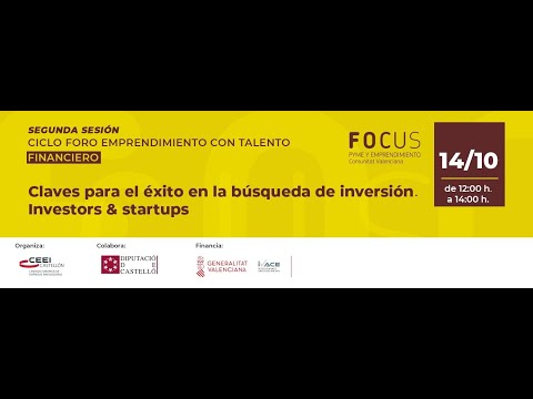 Focus Pyme "Claves para el éxito en la búsqueda de inversión. Investors & Startups"