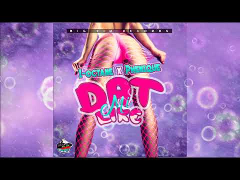 I-Octane, Phenique - Dat Mi Like (Official Audio)