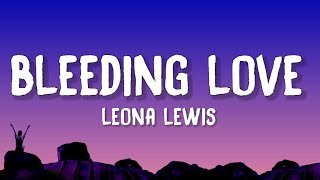 Leona  Lewis - Bleeding Love (Lyrics)