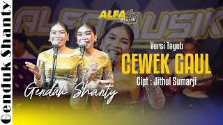 Download lagu Cewek Gaul Versi Tayub | Cover Genduk Shanty mp3