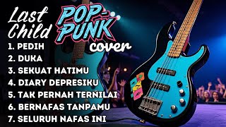 Download lagu Lagu Last Child Dibawain Versi Pop Punk 😎🔥 (Full Album Cover) mp3 Download lagu Lagu Last Child Dibawain Versi Pop Punk 😎🔥 (Full Album Cover) mp3