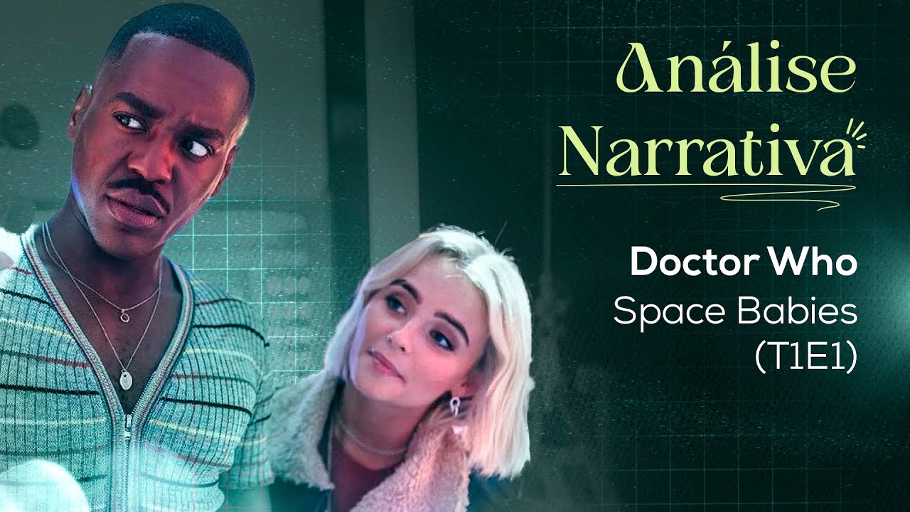 DOCTOR WHO - Análise Narrativa | Space Babies (T1E1)