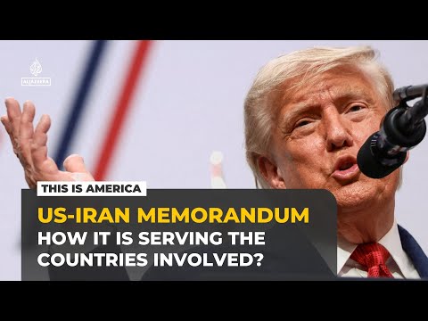 US-Iran MoU: What’s in it for Washington and regional stakeholders? | This is America