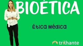 Ética Médica - Bioética