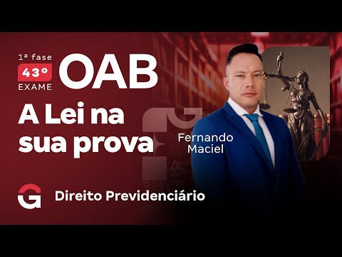 1ª fase do 43º Exame OAB: A Lei na sua prova: Quais artigos estudar em Direito Previdenciário?