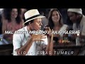 Mal Acostumbrado (Letras) // Julio Iglesias