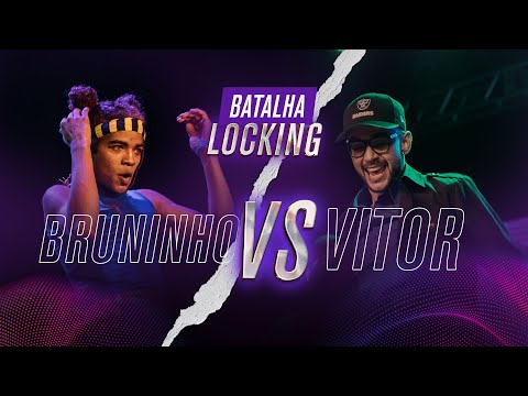 BATALHA LOCKING - Semi-final - Bruninho Paixão vs Vitor Lock