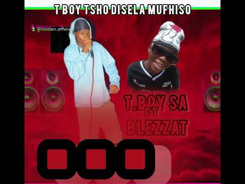 T_BOY SA FT BLEZZA_T  T BOY TSHODISELA MUFHISO