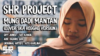 Download lagu SHR Project - Mung Dadi Mantan (Ayu Karlina) - Cover SKA Reggae Version mp3