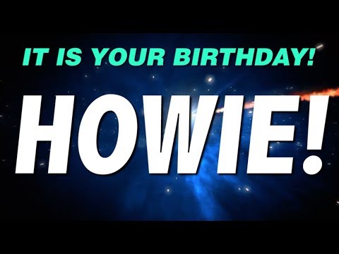HAPPY BIRTHDAY HOWIE! This is your gift.