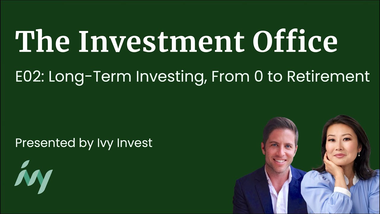 Long-Term Investing, From 0 to Retirement