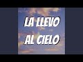 La llevo al cielo La llevo al cielo