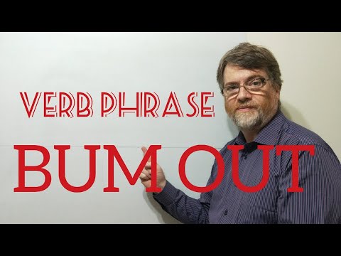 English Tutor Nick P Verb Phrase (241) Bum Out - Four Meanings