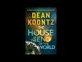 The House at the end of The World by Dean Koontz  novel relaxing-studying-reading