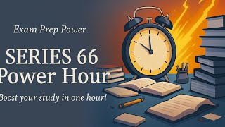 Series 66 Exam Power Hour 2026:Facts you need to know (Series 65 also)