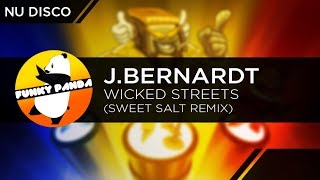 Nu Disco | J.Bernardt - Wicked Streets (Sweet Salt Remix)
