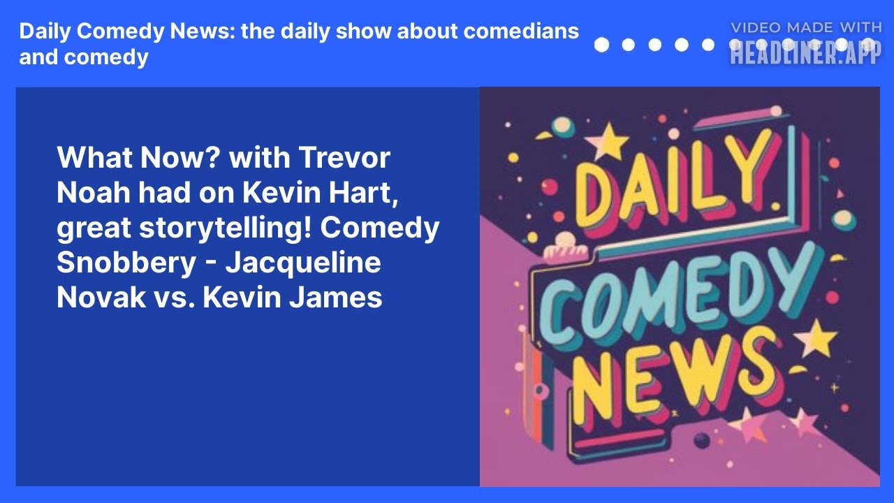 What Now? with Trevor Noah had on Kevin Hart, great storytelling!  Comedy Snobbery - Jacqueline Novak vs. Kevin James