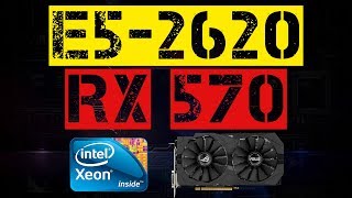 XEON E5-2620 + RX 570