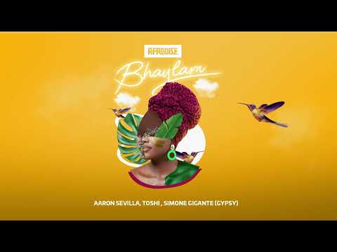 @AaronSevilla , Toshi, Simone Gigante - Bhaylam / Afro House