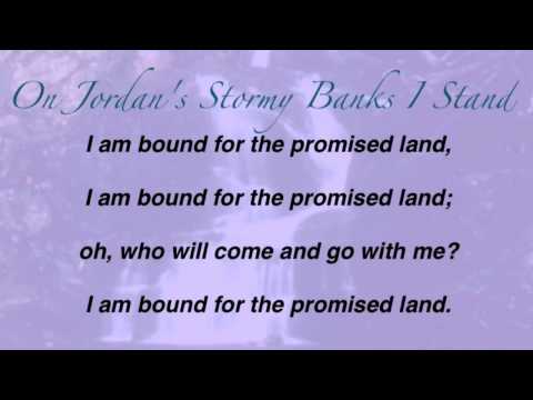 On Jordan's Stormy Banks I Stand (I Am Bound for the Promised Land) (United Methodist Hymnal #724)