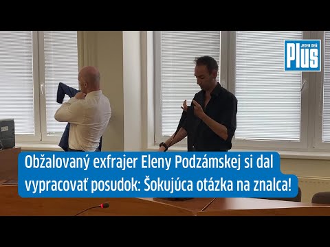 Obžalovaný exfrajer Eleny Podzámskej si dal vypracovať posudok: Šokujúca otázka na znalca!
