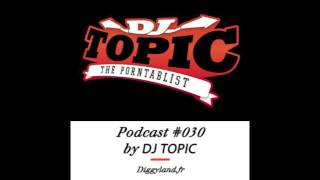 Diggyland Podcast #30   Dj Topic
