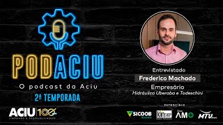 PodAciu - Frederico Machado | 2ª Temporada - Episódio 1