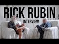 The Rick Rubin Interview