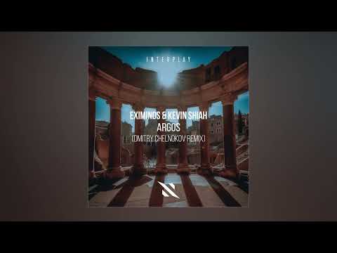 Eximinds & Kevin Shiah - Argos (Dmitry Chelnokov Extended Remix)