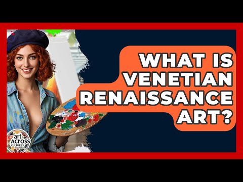 What Is Venetian Renaissance Art? - Art Across Cultures