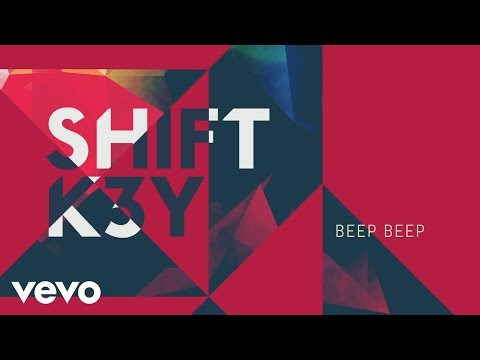 Shift K3Y - Beep Beep (Audio)