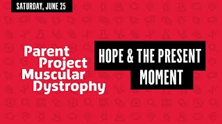 Hope & The Present Moment -- PPMD 2022 Annual Conference
