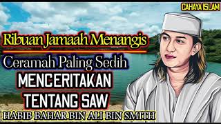 Download lagu Ceramah tentang nabi Muhammad | menggetarkan Jiwa | habib bahar bin smith mp3