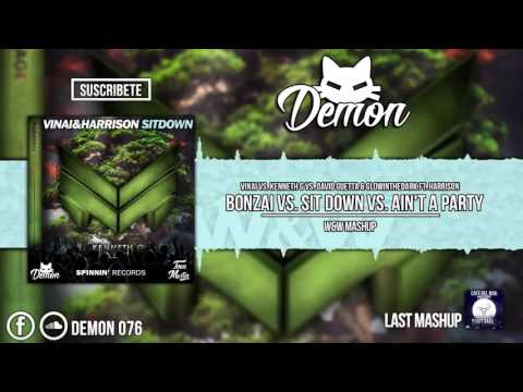 Bonzai vs. Sit Down vs. Ain't A Party (W&W Mashup) [Demon & Juan Martïn Remake]