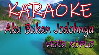Download lagu Aku bukan jodohnya KARAOKE KOPLO mp3 Download lagu Aku bukan jodohnya KARAOKE KOPLO mp3