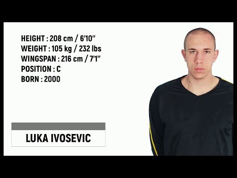 Luka Ivosevic - 6'10'' ( 2000 ) C
