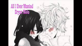 [Nightcore All I Ever Wanted - Bryan Melo]