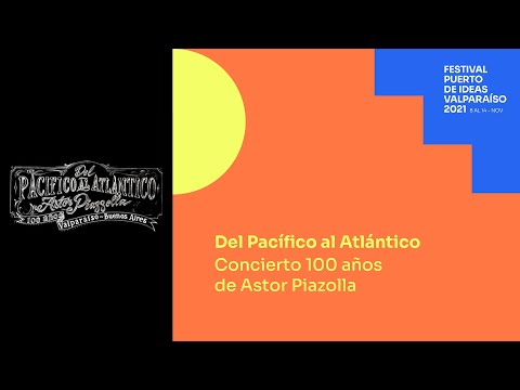 Valparaíso 2021. Del Pacífico al Atlántico, homenaje a Astor Piazzolla